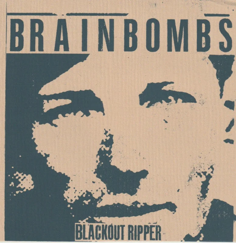 Brainbombs - Blackout Ripper NEW 7"
