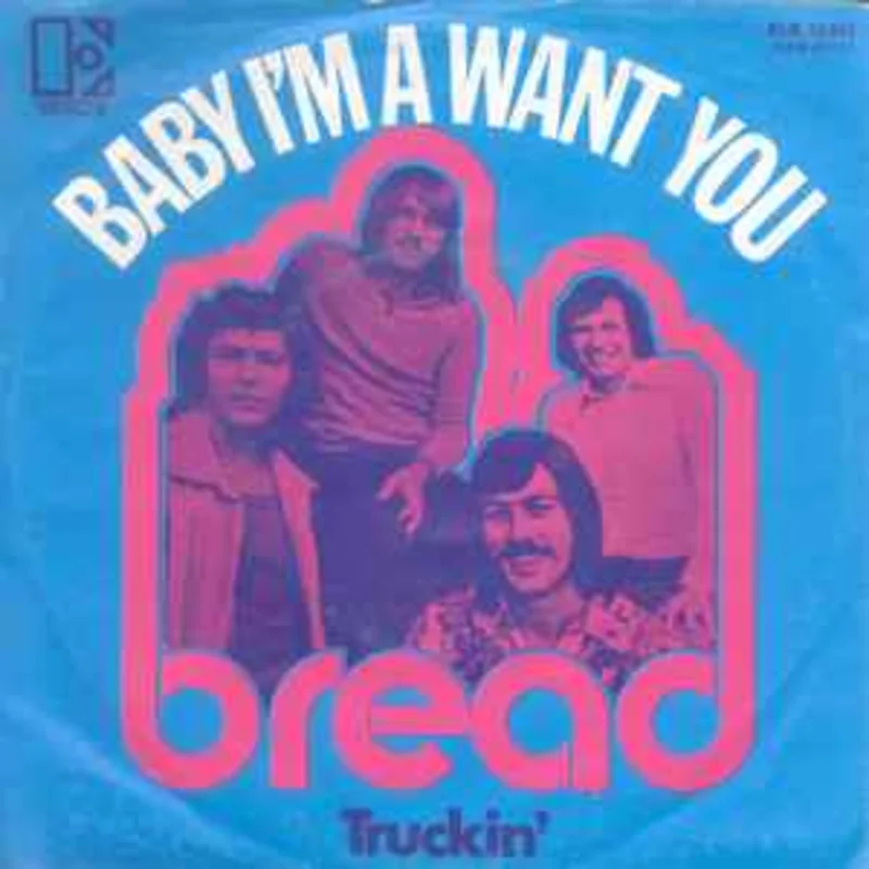 Bread  Baby I'm A Want You  (1971)     7"