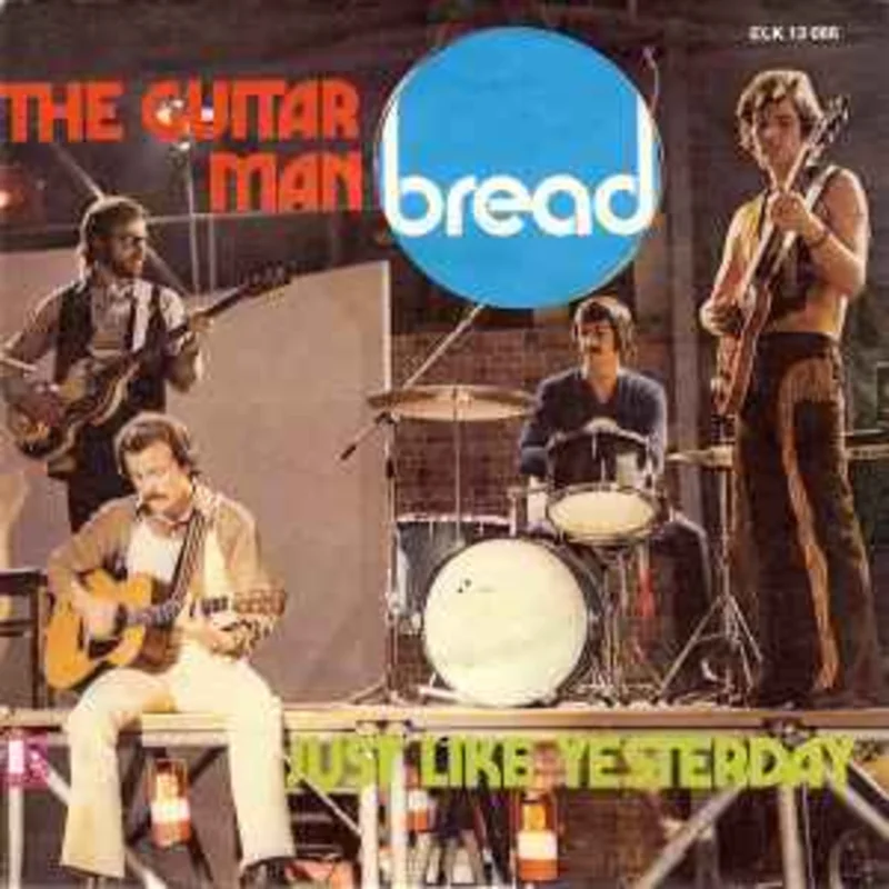 Bread  The Guitar Man / Just Like Yesterday  (1972)     7"