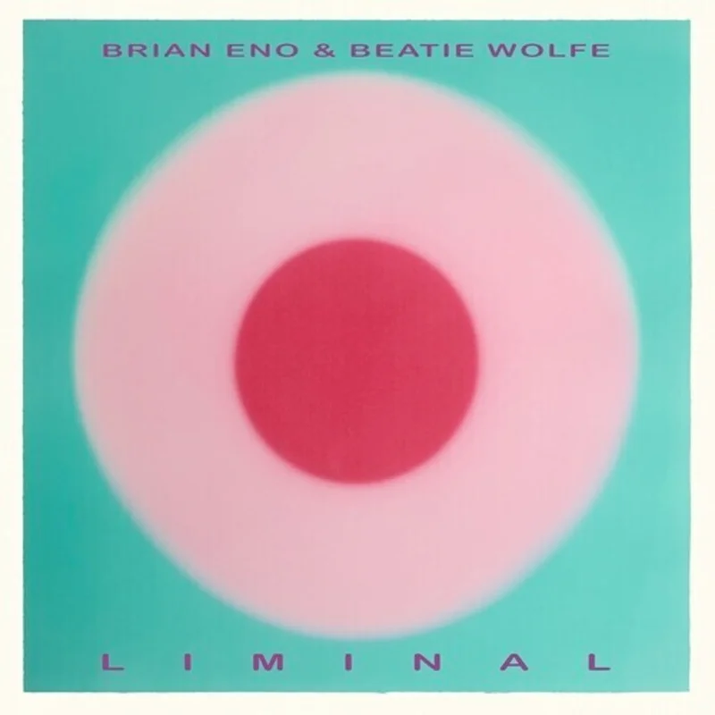 Brian Eno & Beatie Wolfe - Liminal - BioVinyl