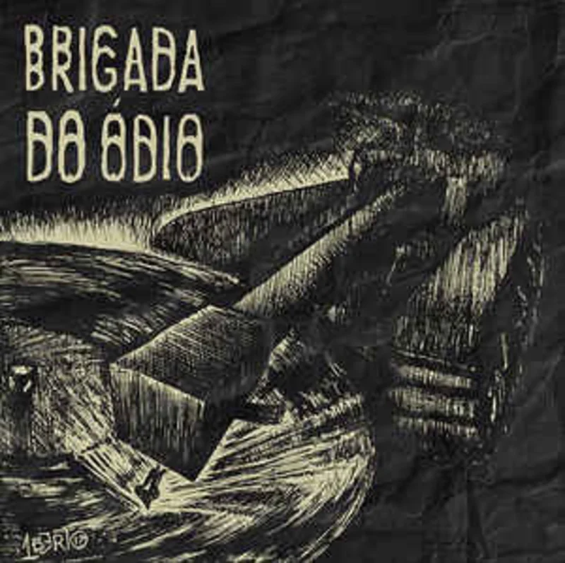 Brigada Do Odio - Discography NEW LP