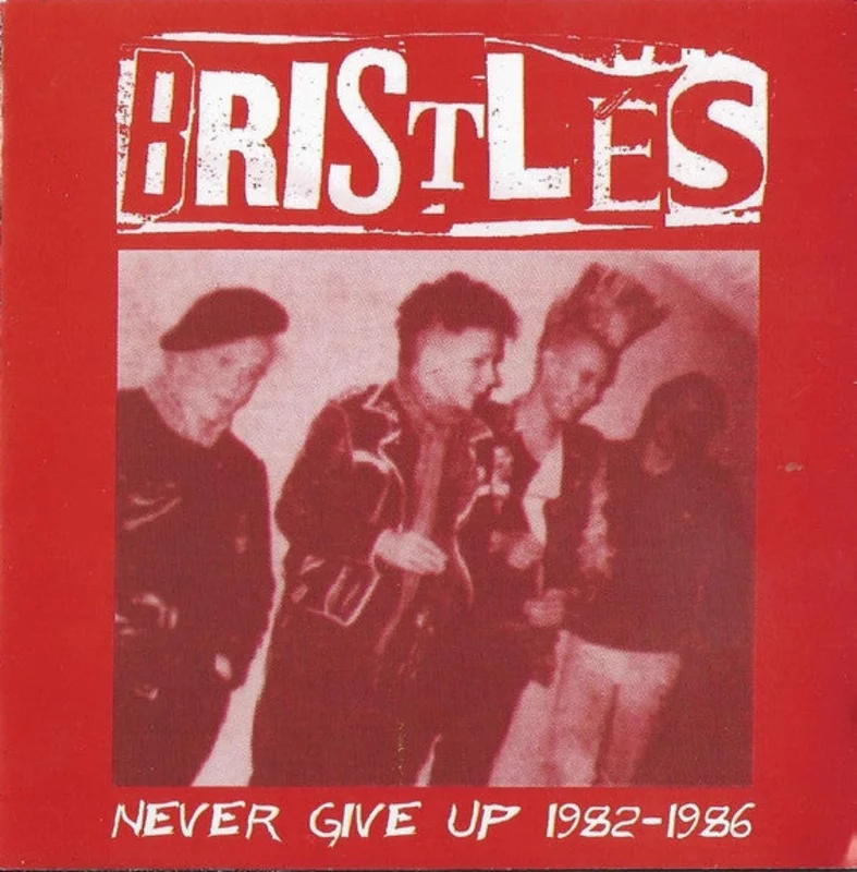 Bristles - Never Give Up 1982-1986 NEW CD