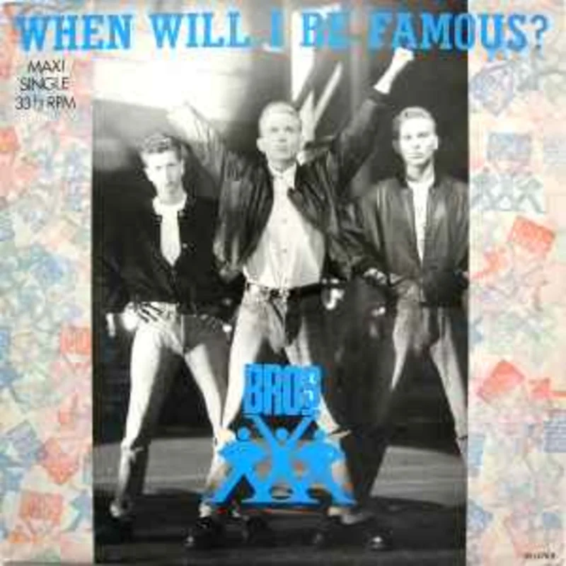 Bros  When Will I Be Famous?  (1987)     12"