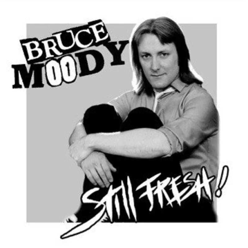 Bruce Moody - Still Fresh! NEW 7"