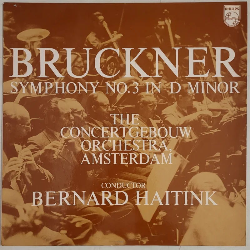 Bruckner, Bernard Haitink, Concertgebouw Orchestra, Amsterdam  Symphony Nr. 3 In D Minor