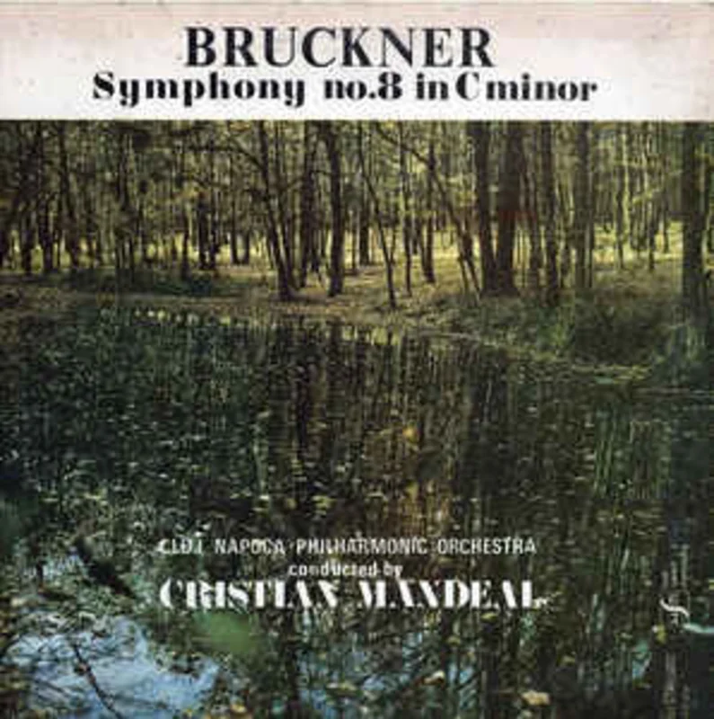 Bruckner* - Cluj Napoca Philharmonic Orchestra* / Conducted By Cristian Mandeal  Symphony No. 8 In C Minor = Simfonia Nr. 8 n Do Minor (1988)