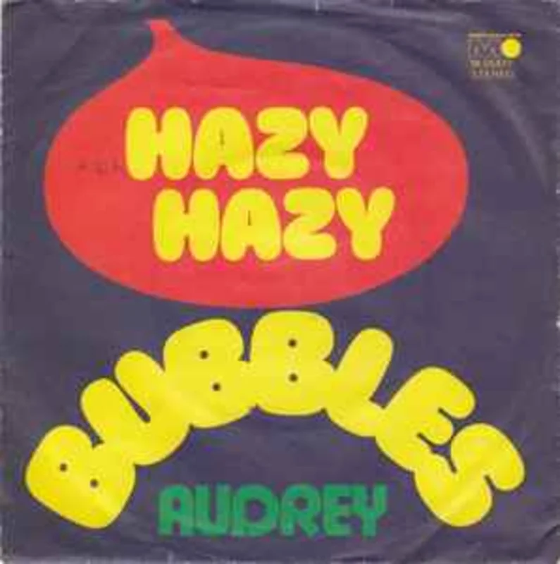 Bubbles  Hazy Hazy  (1973)     7"