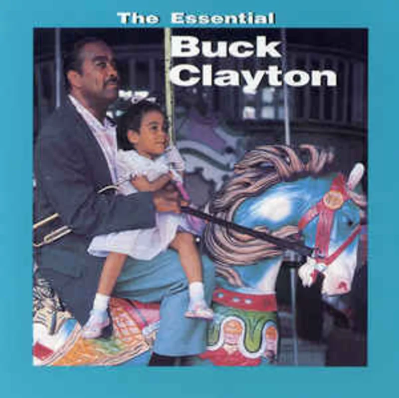 Buck Clayton  The Essential Buck Clayton