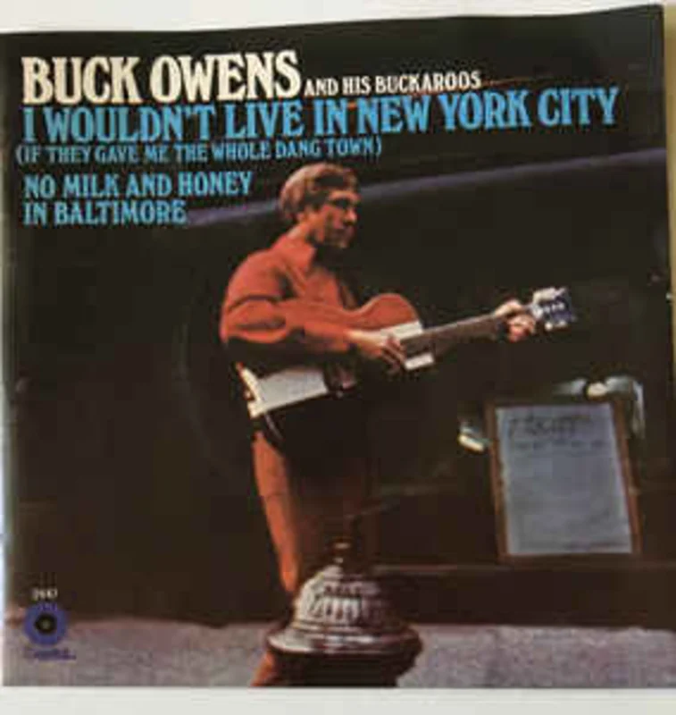 Buck Owens And The Buckaroos*  I Wouldn't Live In New York City (If They Gave Me The Whole Dang Town)  (1970)