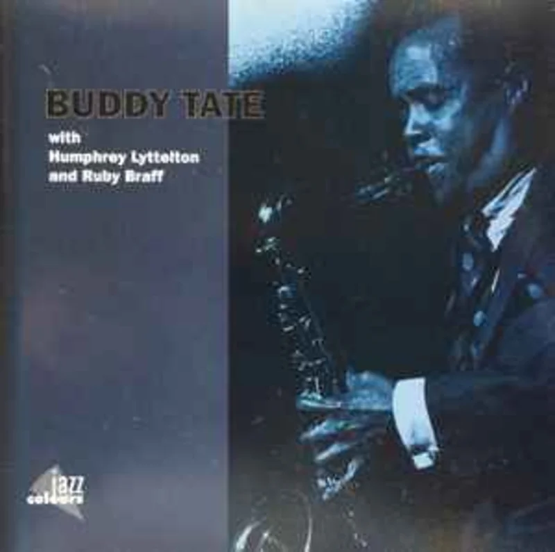 Buddy Tate With Humphrey Lyttelton And Ruby Braff  Buddy Tate With Humphrey Lyttelton And Ruby Braff    CD