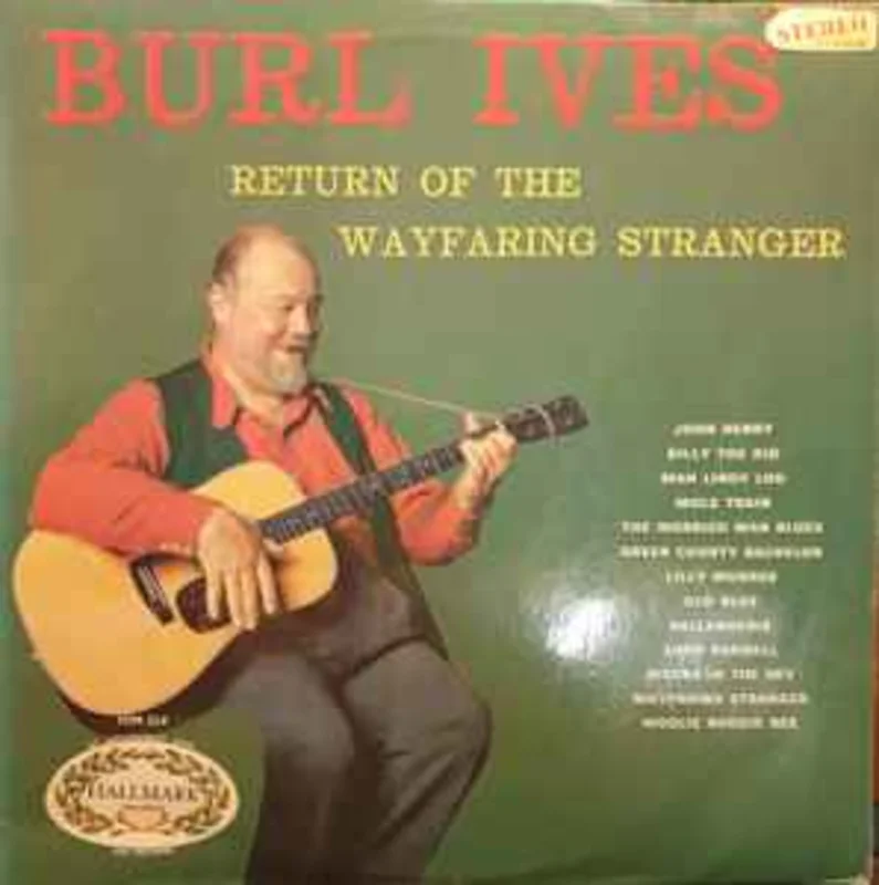 Burl Ives  The Return Of The Wayfaring Stranger