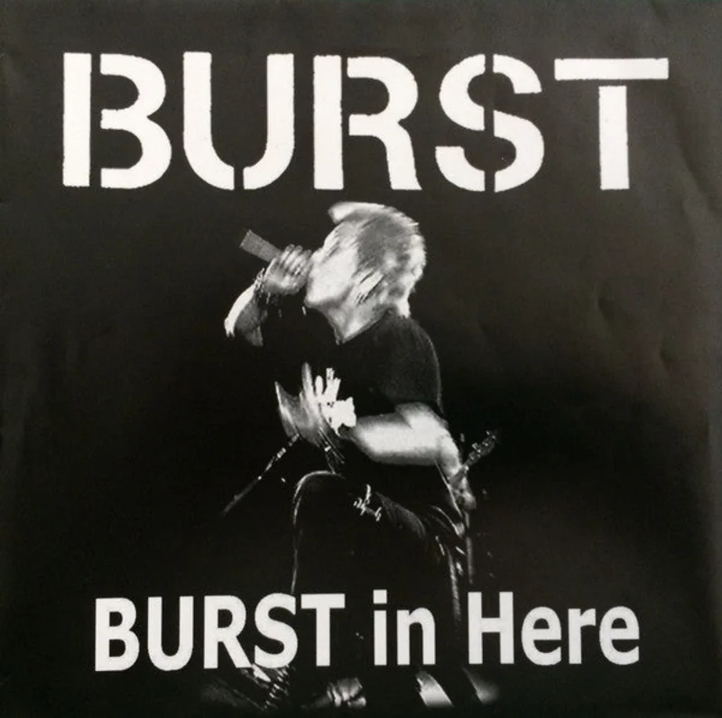 Burst - Burst In Here USED 7"