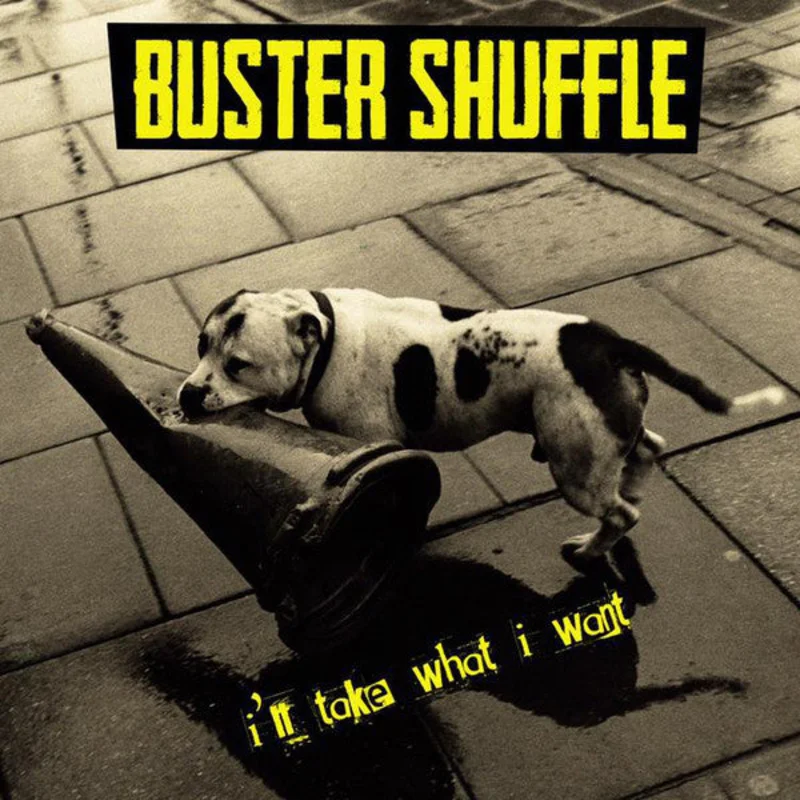 Buster Shuffle - I'll Take What I Want NEW PSYCHOBILLY / SKA LP