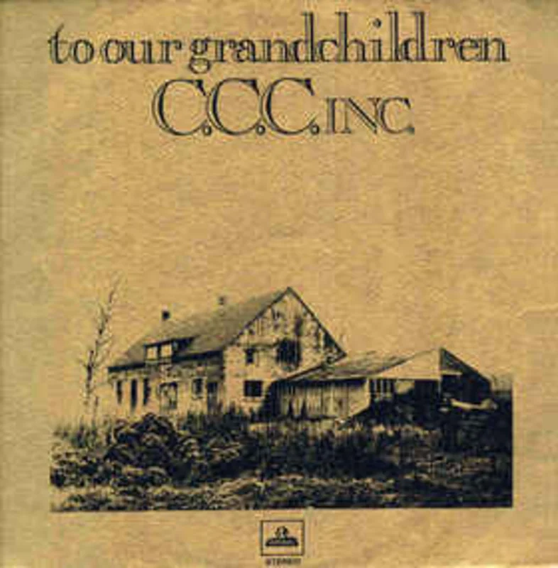 C.C.C. Inc.  To Our Grandchildren  (1971)