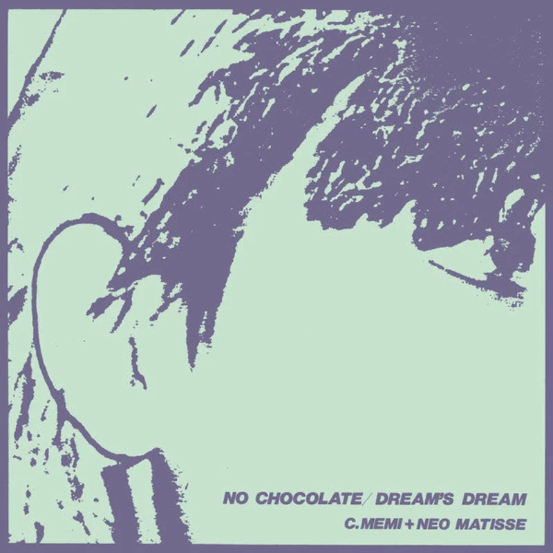 C.Memi + Neo Matisse ?- No Chocolate / Dream's Dream NEW 7"