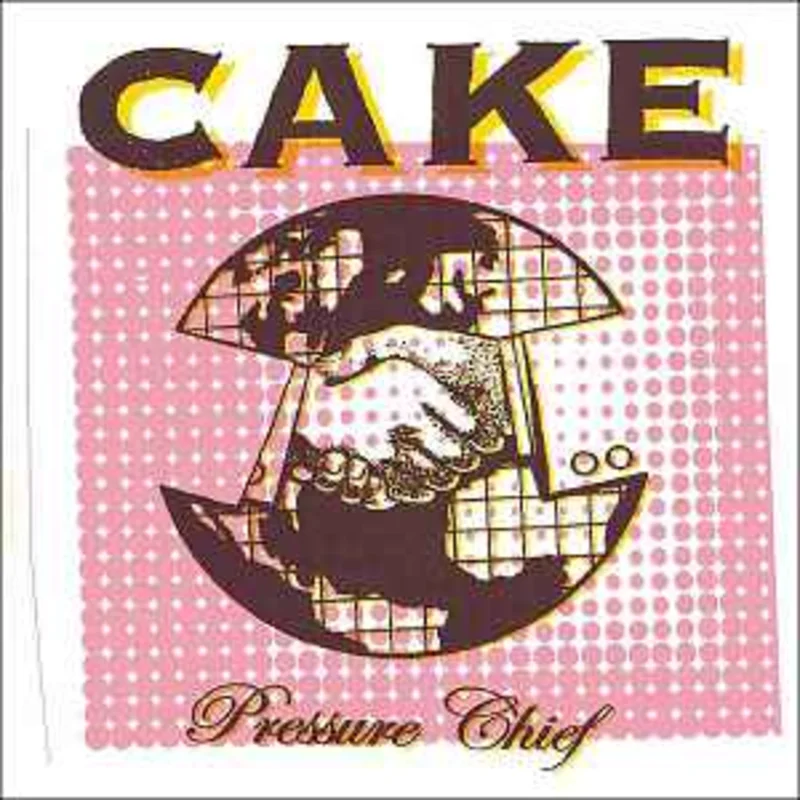 Cake  Pressure Chief  (2004)     CD