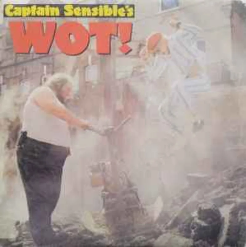 Captain Sensible  Wot!  (1982)     7"