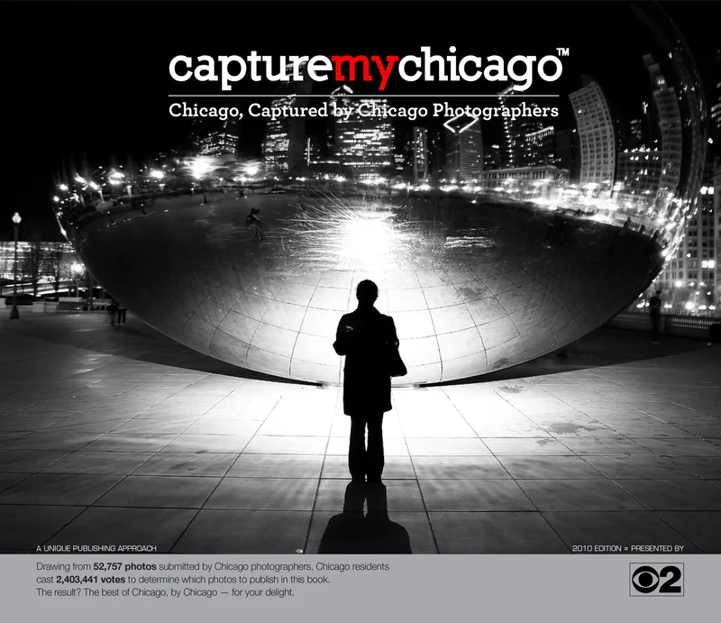 Capture My Chicago II: Chicago, Captured by Chicago Photographers