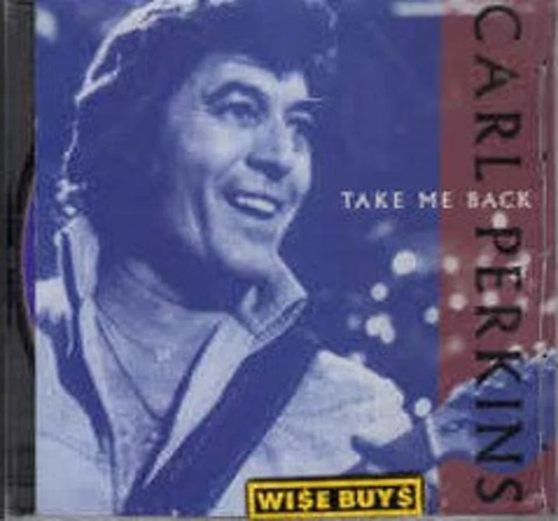 Carl Perkins  Take Me Back  (1993)