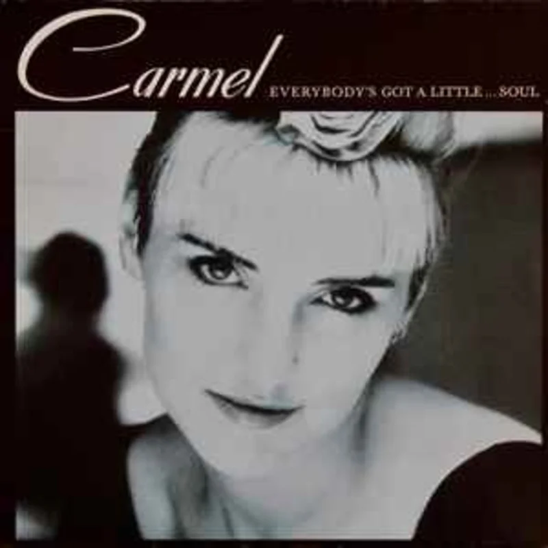 Carmel  Everybody's Got A Little...Soul  (1987)
