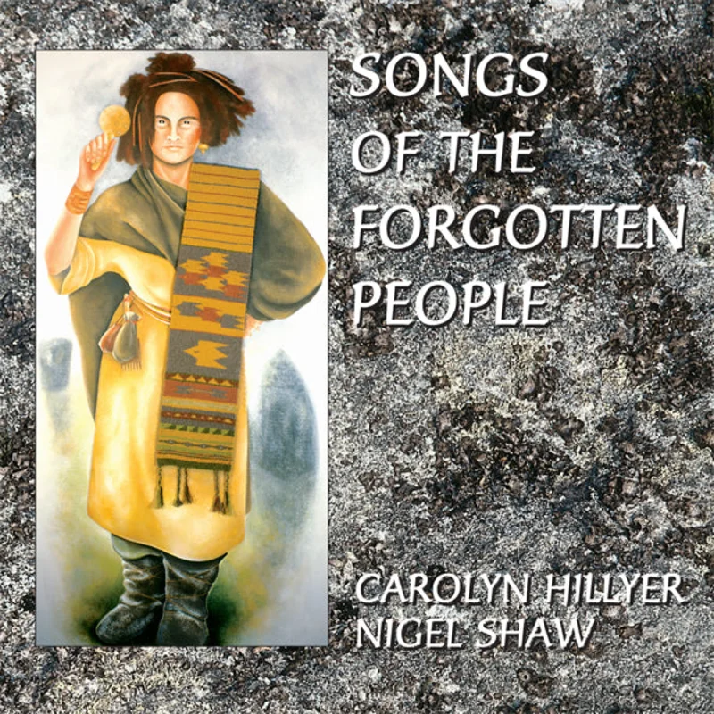 Carolyn Hillyer & Nigel Shaw  Songs of the forgotten people  (1996)    CD
