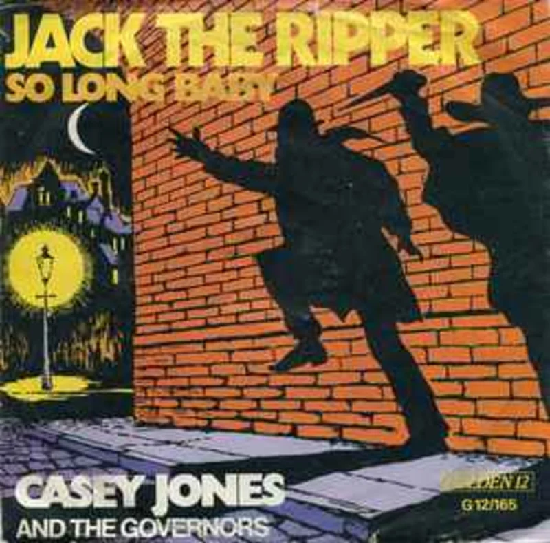 Casey Jones And The Governors*  Jack The Ripper  (1973)     7"