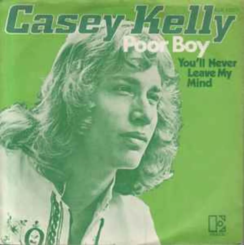 Casey Kelly  Poor Boy  (1972)     7"
