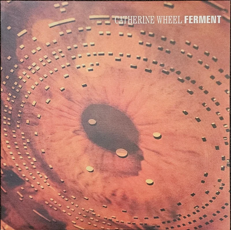 Catherine Wheel - Ferment Lp