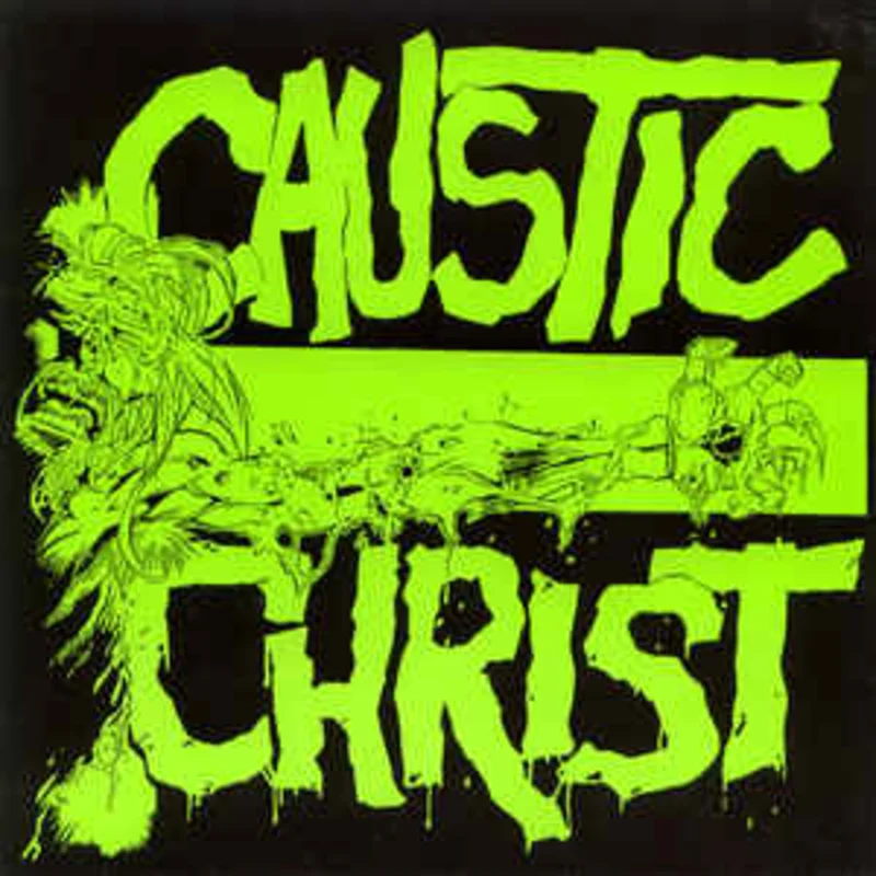 Caustic Christ - Self Titled NEW 7"