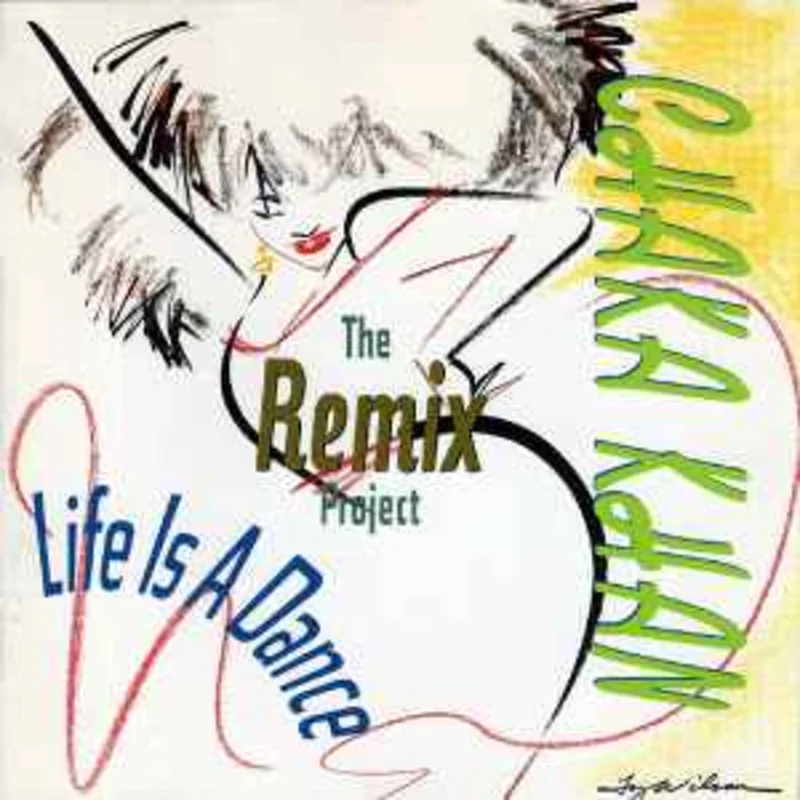 Chaka Khan  Life Is A Dance - The Remix Project