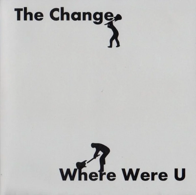 Change - Where Were U NEW 7"