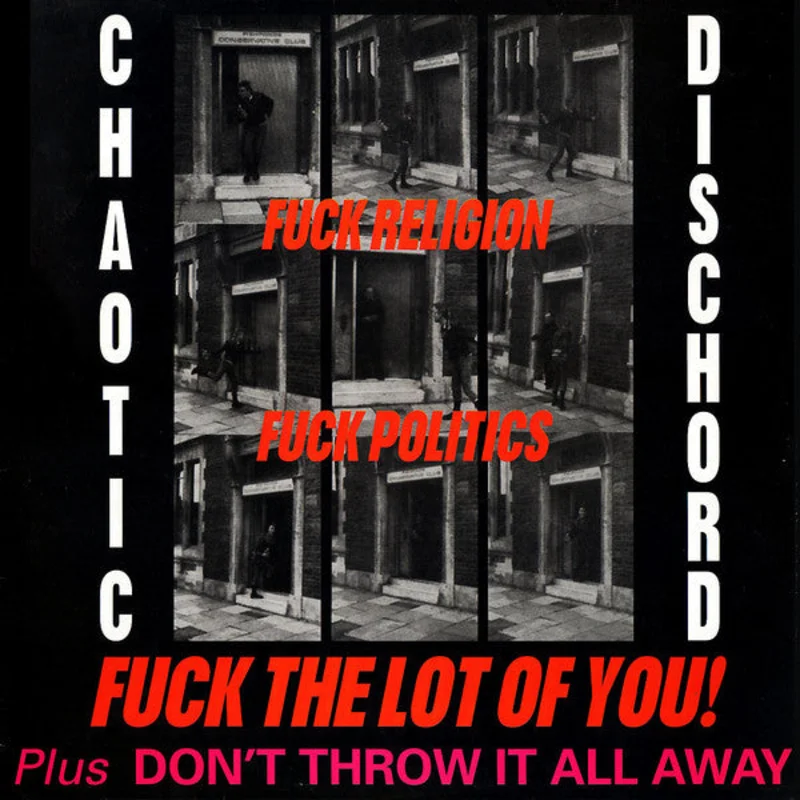 Chaotic Dischord - Fuck Religion, Fuck Politics, Fuck The Lot Of You! & Don't Throw It All Away USED LP