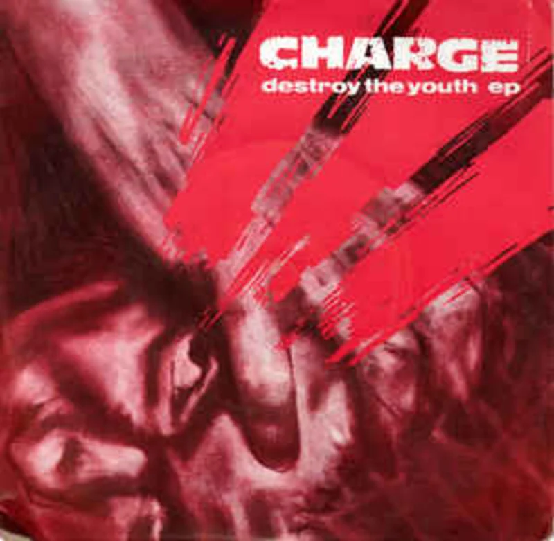Charge - Destroy The Youth EP USED 7"