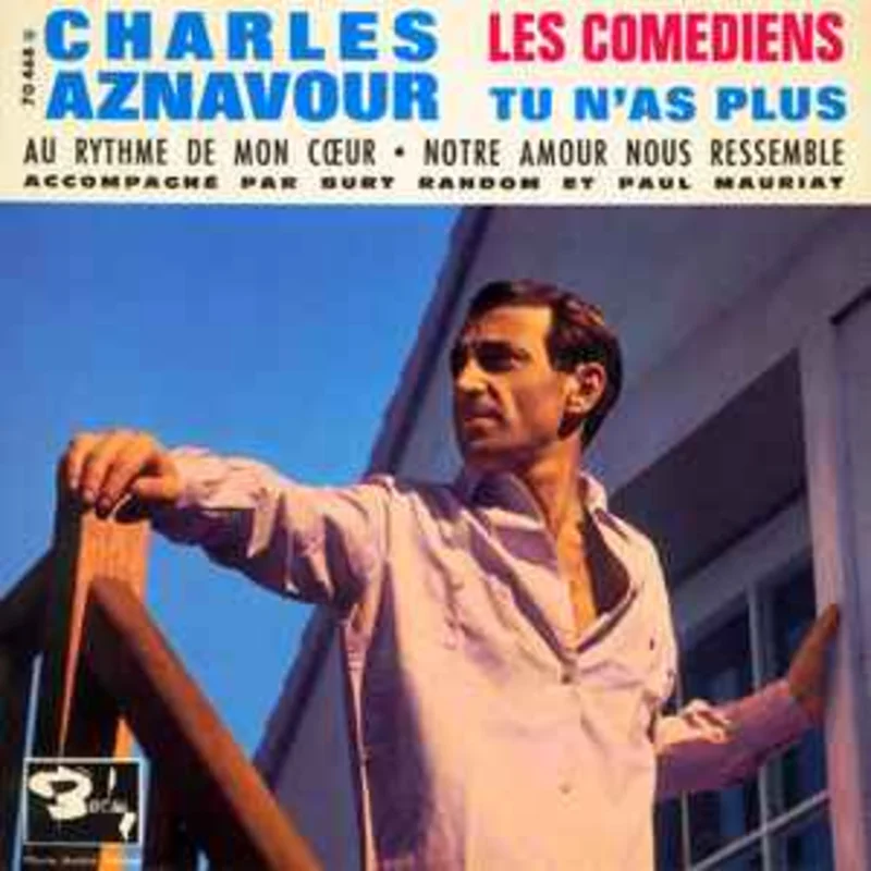 Charles Aznavour Accompagn Par Burt Random Et Paul Mauriat  Les Comdiens / Tu N'as Plus  (1963)     7"
