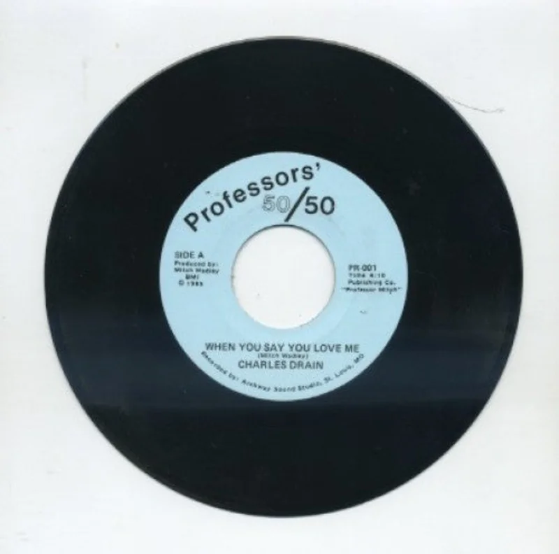 Charles Drain - When You Say You Love Me/ A Groove For You