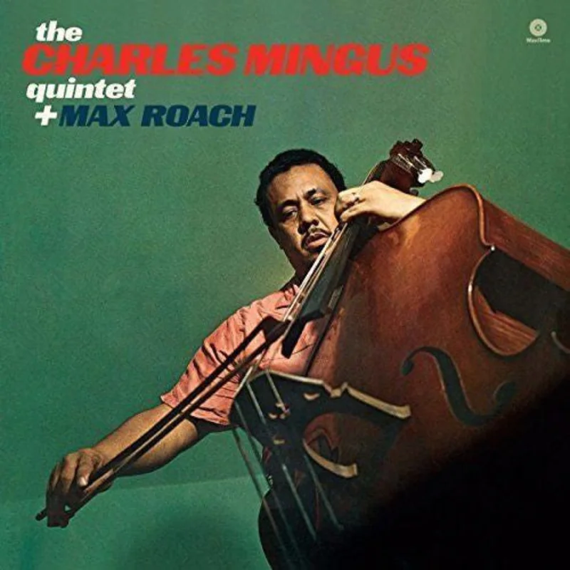 Charles Mingus and Max Roach - The Charles Mingus Quintet + Max Roach (Quick Ship)