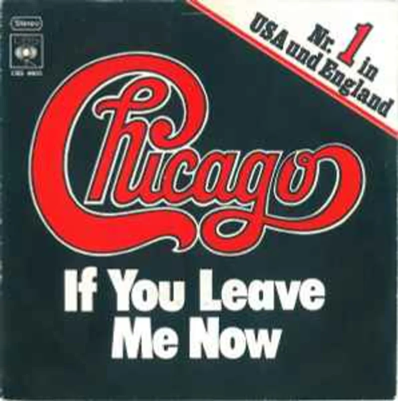 Chicago  If You Leave Me Now  (1976)     7"