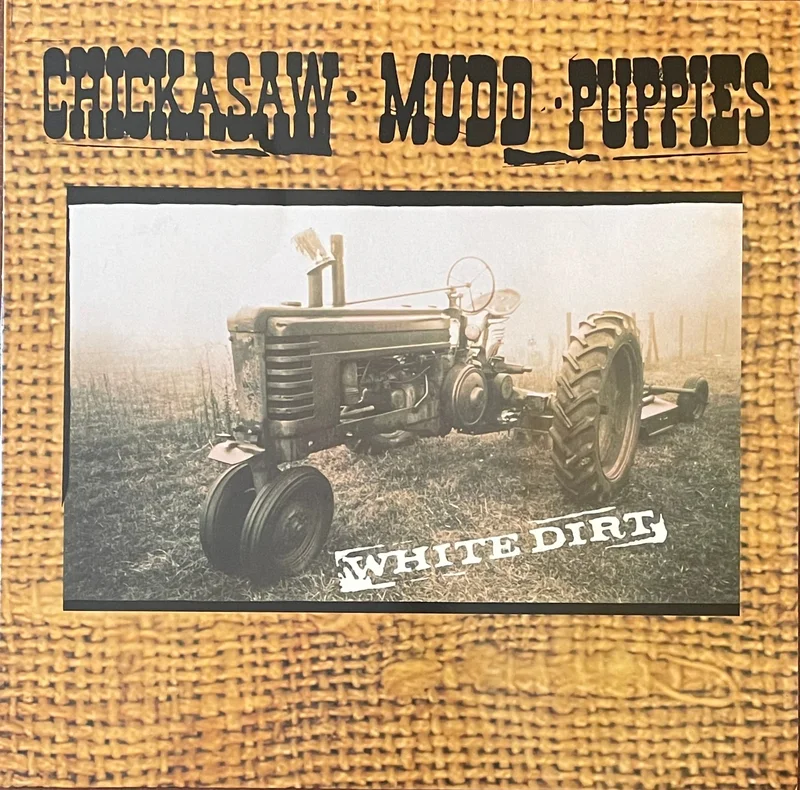Chickasaw Mud Puppies - White Dirt Lp