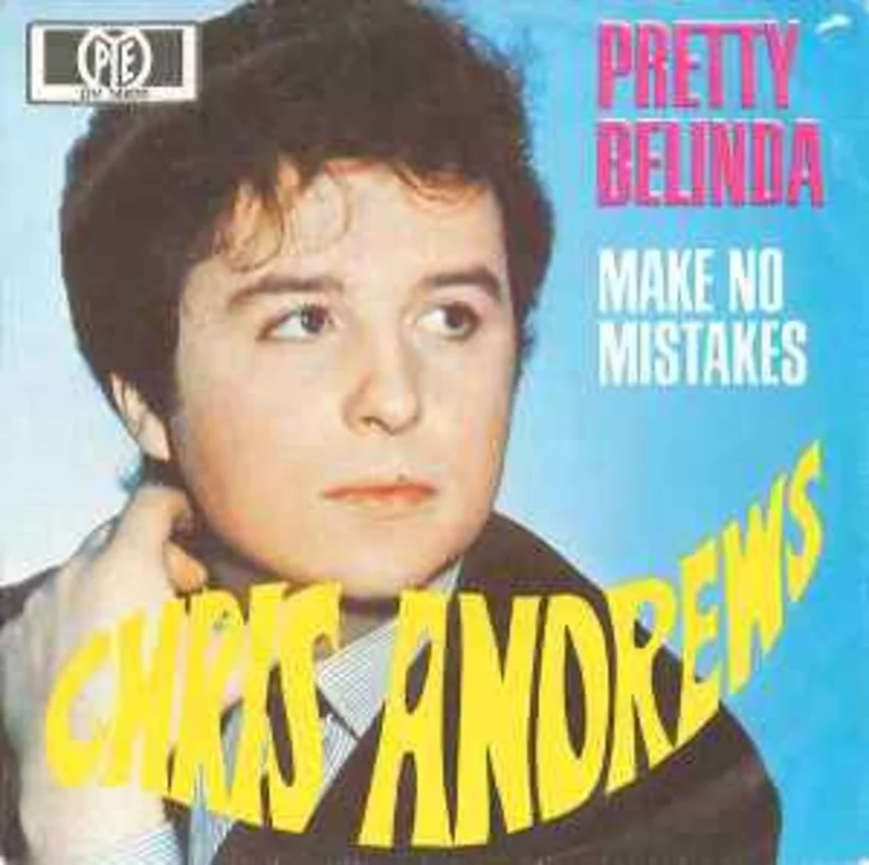 Chris Andrews  Pretty Belinda  (1969)     7"