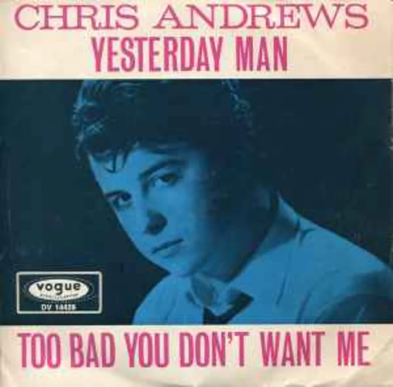 Chris Andrews  Yesterday Man  (1966)     7"