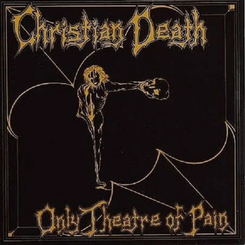 Christian Death - Only Theatre Of Pain NEW LP