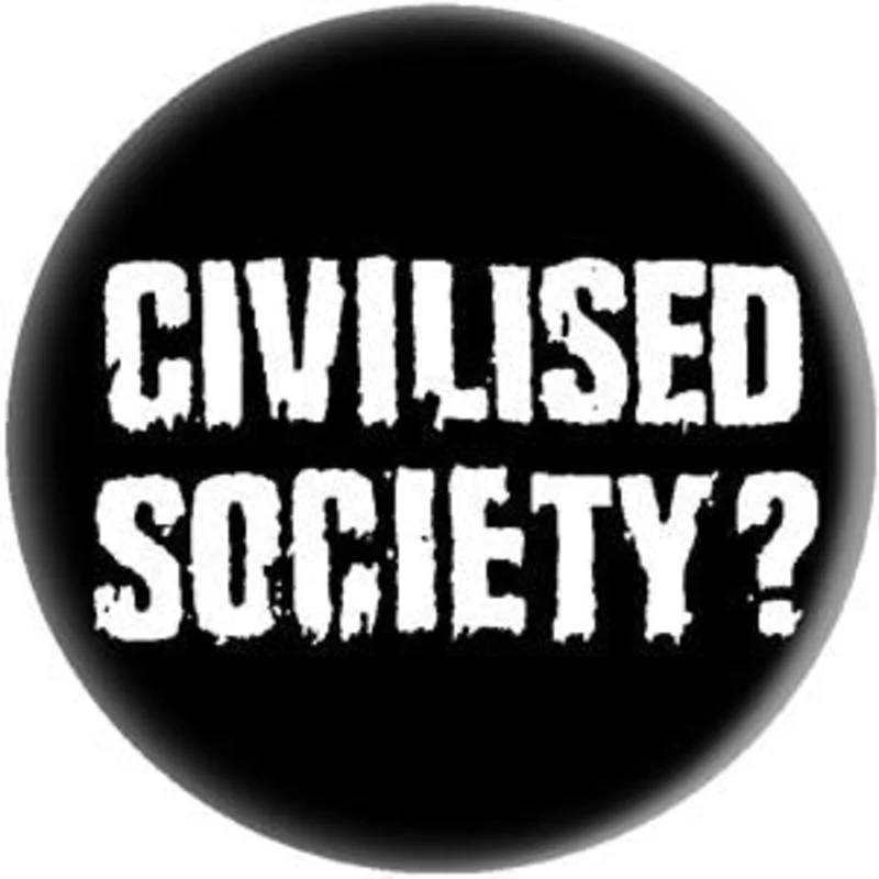 CIVILISED SOCIETY button (1 inch)