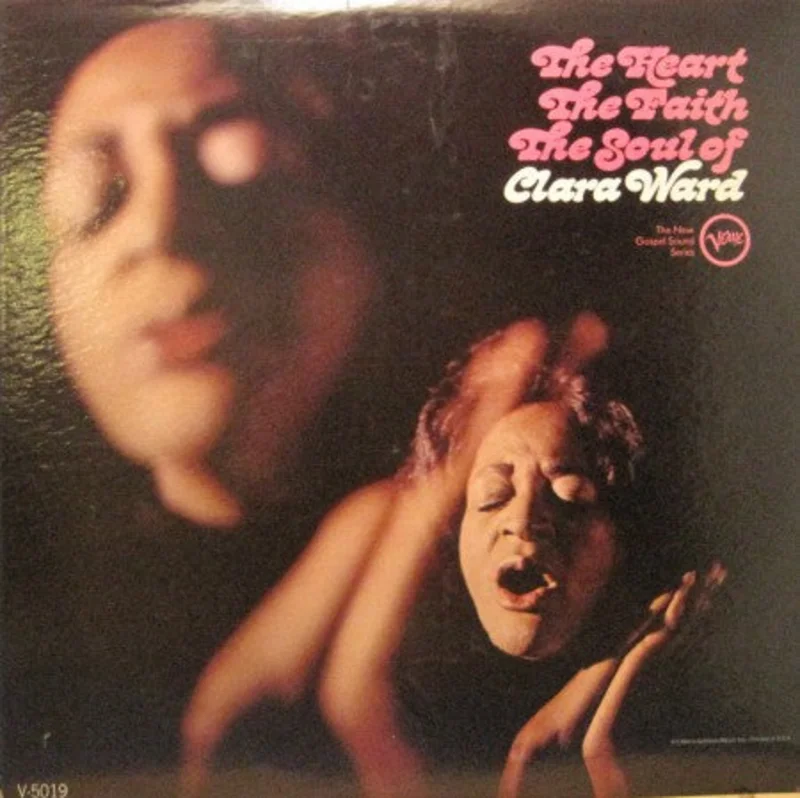 Clara Ward - The Heart, The Faith, The Soul of