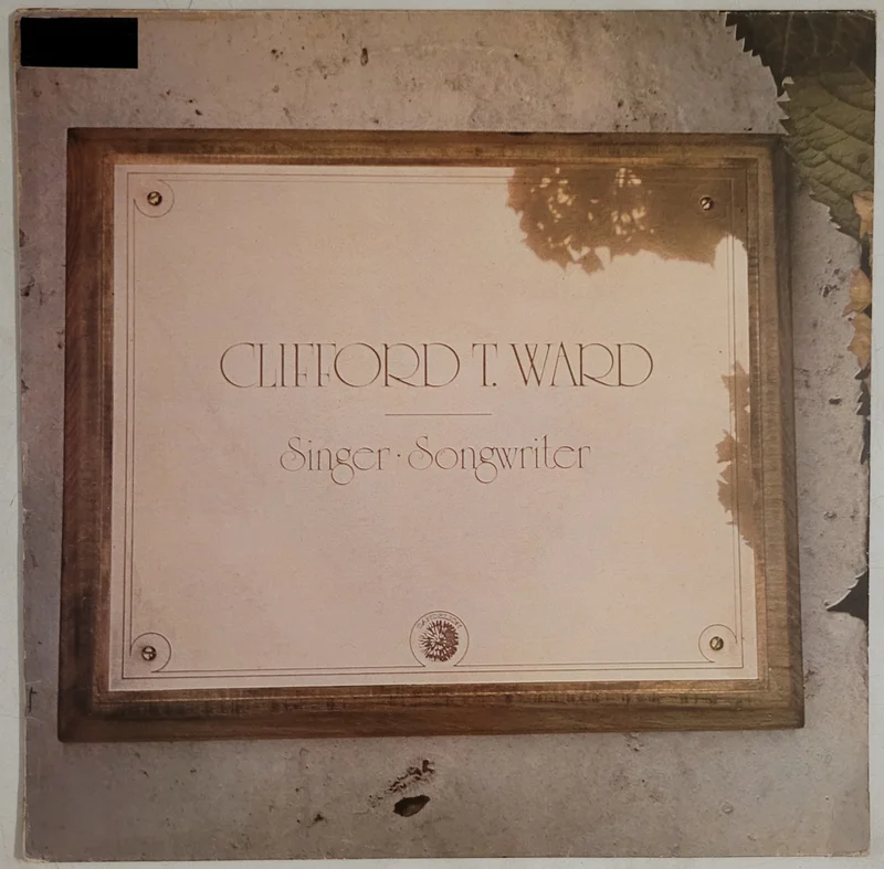 Clifford T. Ward - Singer Songwriter Lp