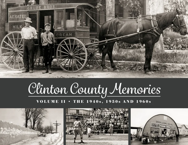 Clinton County Memories II: The 1940s, 1950s and 1960s