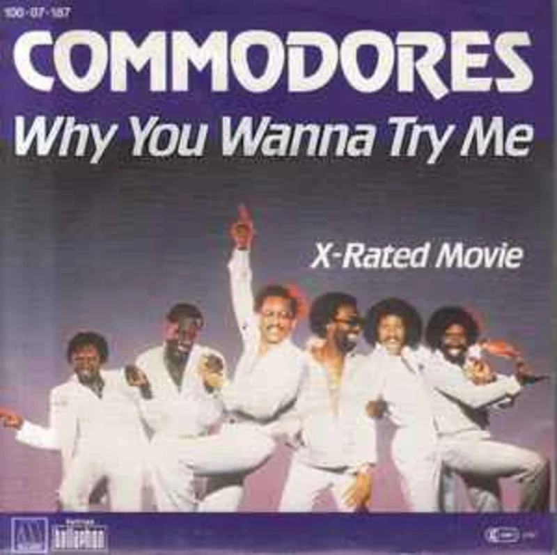 Commodores  Why You Wanna Try Me  (1982)     7"