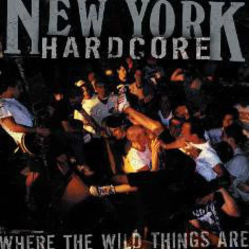 Comp - New York Hardcore: Where The Wild Things Are NEW LP