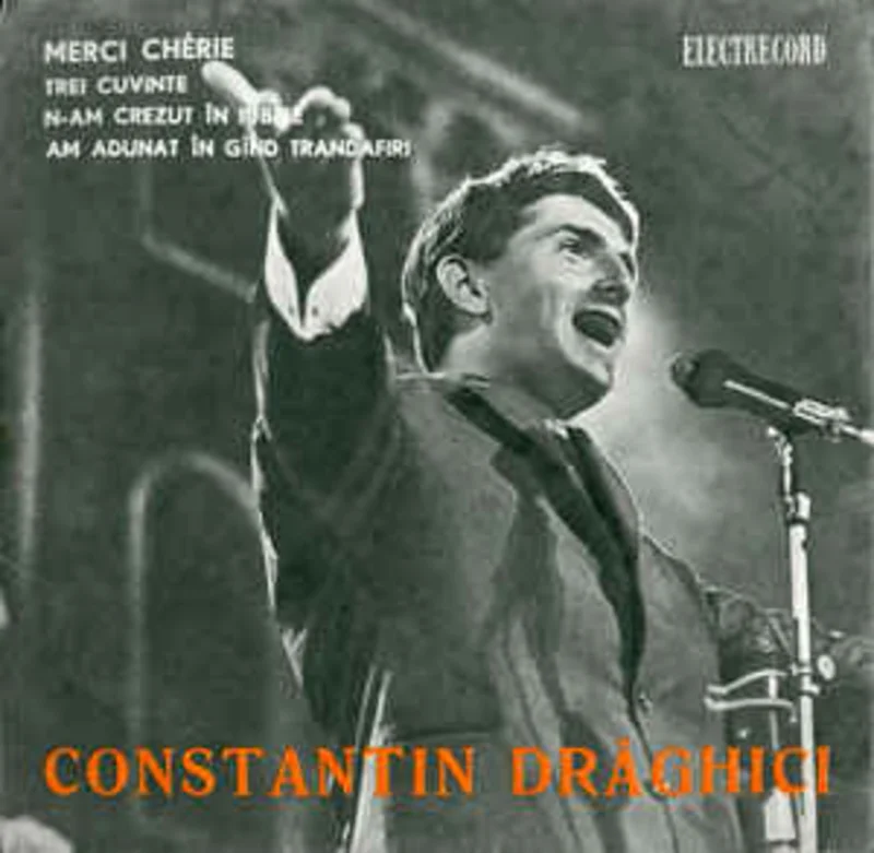 Constantin Drghici  Merci Chrie / Trei Cuvinte / N-am Crezut n Iubire / Am Adunat n Gnd Trandafiri (1968)