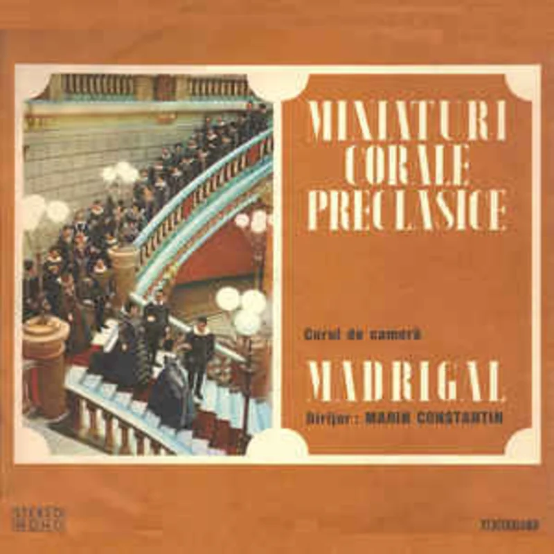 Corul de camer Madrigal* Dirijor : Marin Constantin  Miniaturi Corale Preclasice