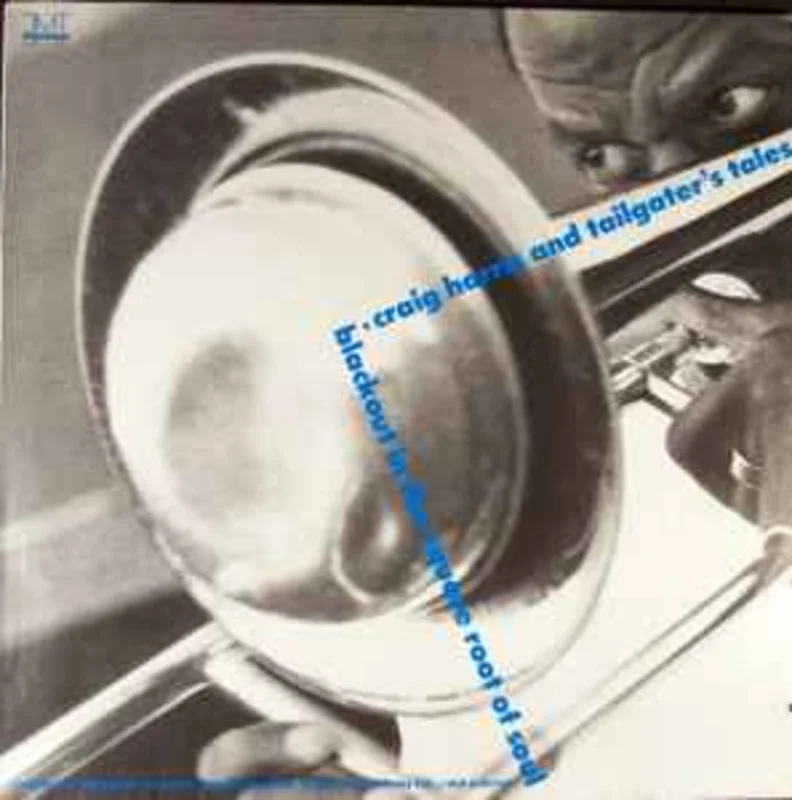Craig Harris & Tailgater's Tales - Blackout in the Square Root of Soul